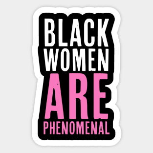 Black Women Are Phenomenal, African American, Black History, Afrocentric Sticker